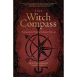 The Witch Compass by Ian Chambers, Griffin Ced - Magick Magick.com