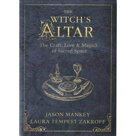 The Witch's Altar by Jason Mankey, Laura Tempest Zakroff - Magick Magick.com