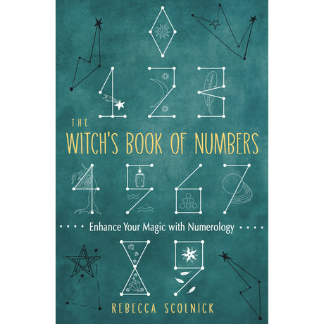 The Witch's Book of Numbers by Rebecca Scolnick - Magick Magick.com