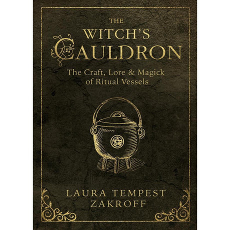 The Witch's Cauldron by Laura Tempest Zakroff - Magick Magick.com