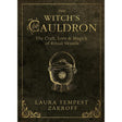 The Witch's Cauldron by Laura Tempest Zakroff - Magick Magick.com