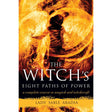 The Witch's Eight Paths of Power by Lady Sable Aradia - Magick Magick.com