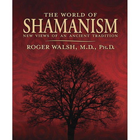 The World of Shamanism by Roger Walsh - Magick Magick.com