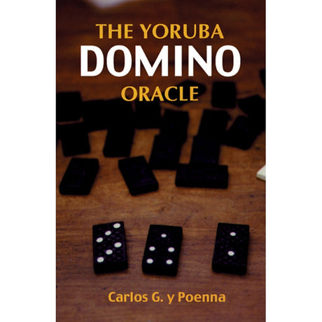 The Yoruba Domino Oracle by Carlos G. Y. Poenna - Magick Magick.com