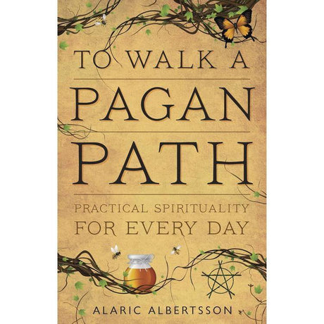 To Walk a Pagan Path by Alaric Albertsson - Magick Magick.com