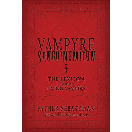 Vampyre Sanguinomicon by Father Sebastiaan - Magick Magick.com