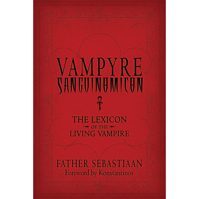 Vampyre Sanguinomicon by Father Sebastiaan - Magick Magick.com