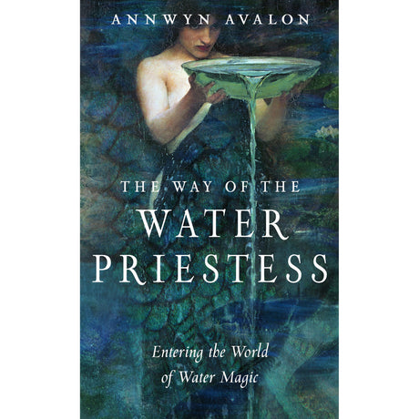Way of the Water Priestess by Annwyn Avalon - Magick Magick.com
