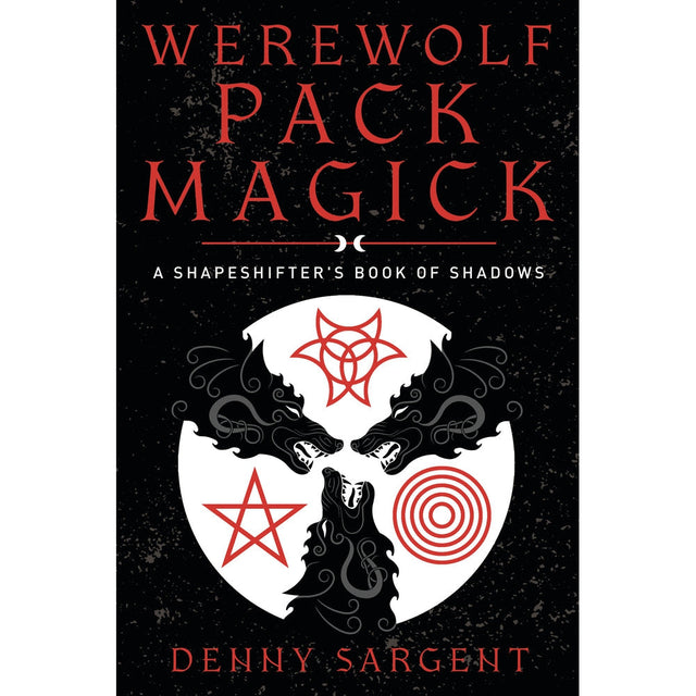 Werewolf Pack Magick by Denny Sargent - Magick Magick.com