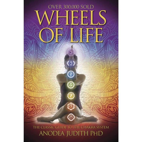 Wheels of Life by Anodea Judith PhD - Magick Magick.com
