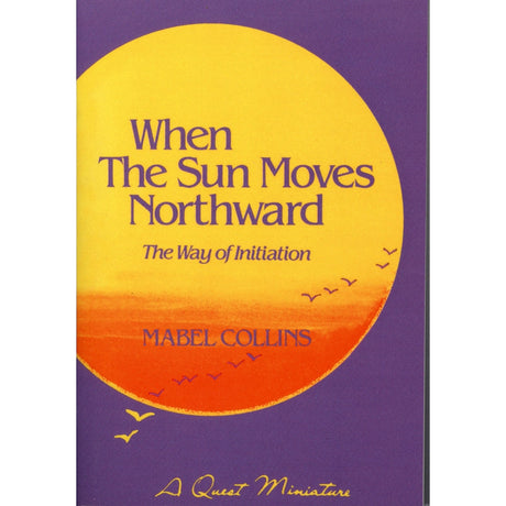 When the Sun Moves Northward by Mabel Collins - Magick Magick.com