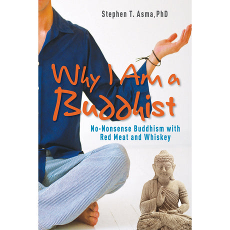 Why I Am a Buddhist by Stephen T. Asma PhD - Magick Magick.com