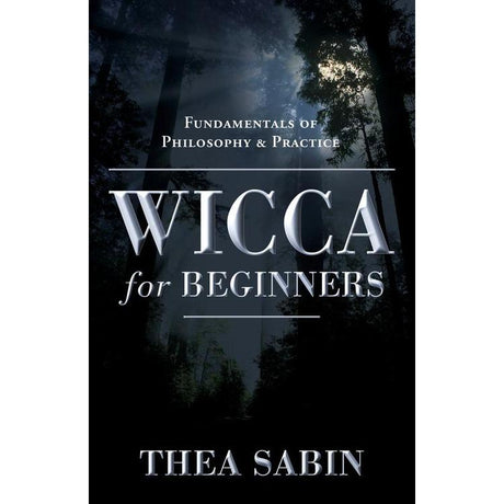 Wicca For Beginners by Thea Sabin - Magick Magick.com