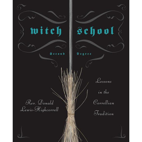 Witch School Second Degree by Don Lewis-Highcorrell - Magick Magick.com