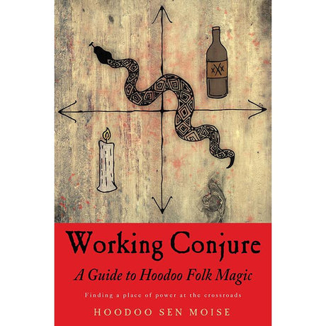 Working Conjure: A Guide to Hoodoo Folk Magic by Hoodoo Sen Moise - Magick Magick.com