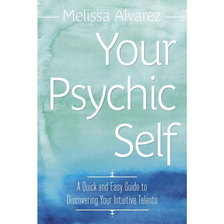 Your Psychic Self by Melissa Alvarez - Magick Magick.com