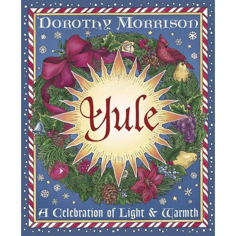 Yule by Dorothy Morrison - Magick Magick.com